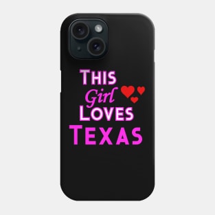 This Girl Loves Texas Phone Case