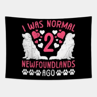 Newfie Mama I WAS NORMAL 2 NEWFOUNDLANDS AGO Women Tapestry