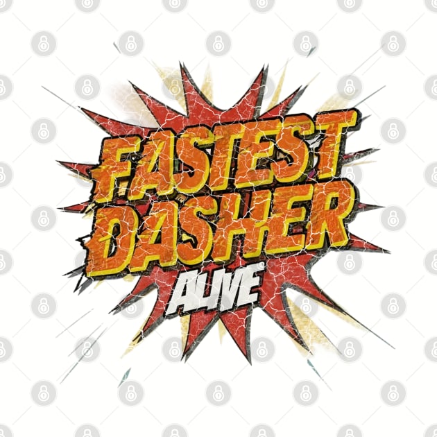 Fastest Dasher Alive DoorDasher by 8 Fists of Tees