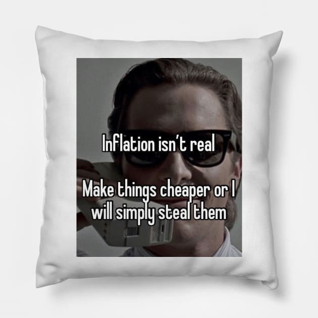 American Psycho Patrick Bateman Inflation isnt Real Funny Meme Pillow by Visionary Canvas