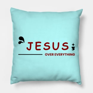 Jesus Over Everything | Christian Pillow