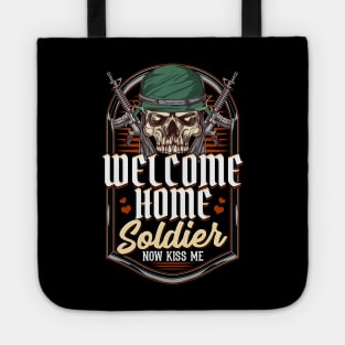 Welcome Home Soldier Now Kiss Me! Military Return Tote