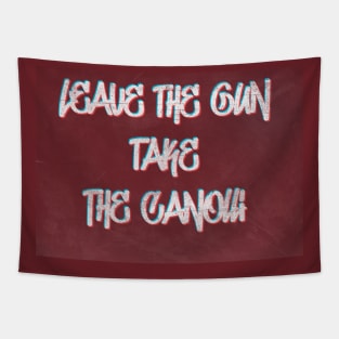 Leave The Gun take the Canolli Tapestry