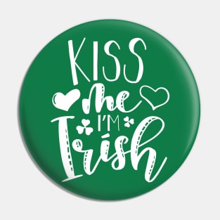 Kiss Me I'm Irish - Saint Patricks Day Pin