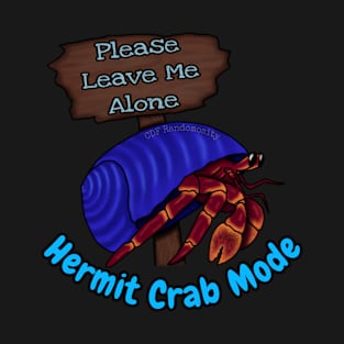 Hermit Crab Mode T-Shirt