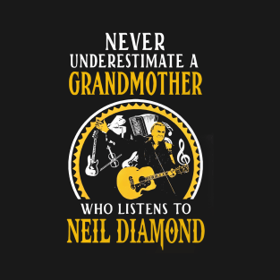 Never Underestimate Grandmother Listens To Diamond T-Shirt