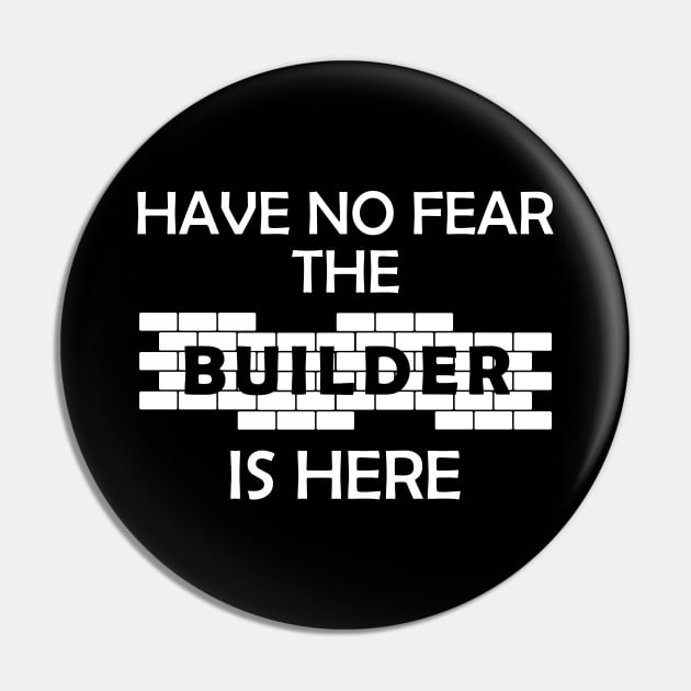 Construction - Have no fear the builder is here Pin by KC Happy Shop