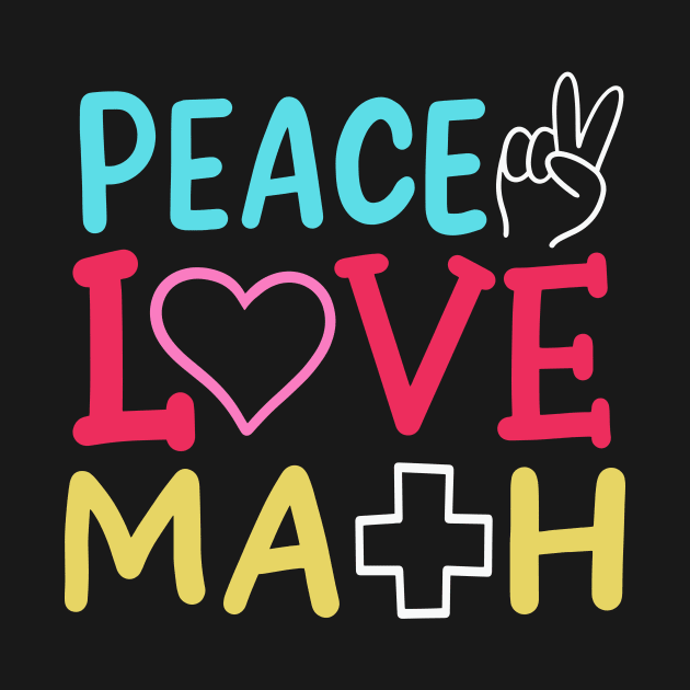 Peace Love Math by maxcode