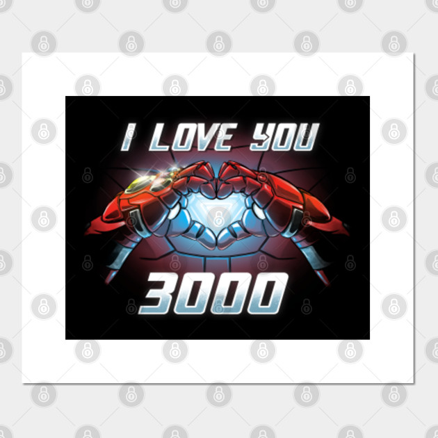 I Love You 3000 Iron Man Posters And Art Prints Teepublic I Love You 3000 Iron Man Posters And Art Prints Teepublic