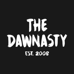 The Dawnasty, Est. 2008 - White T-Shirt