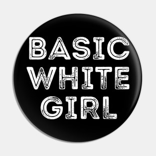 Basic White Girl Design Pin