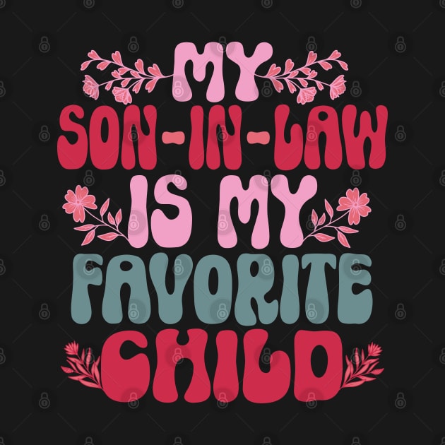 My Son In Law Is My Favorite Child by AbstractA