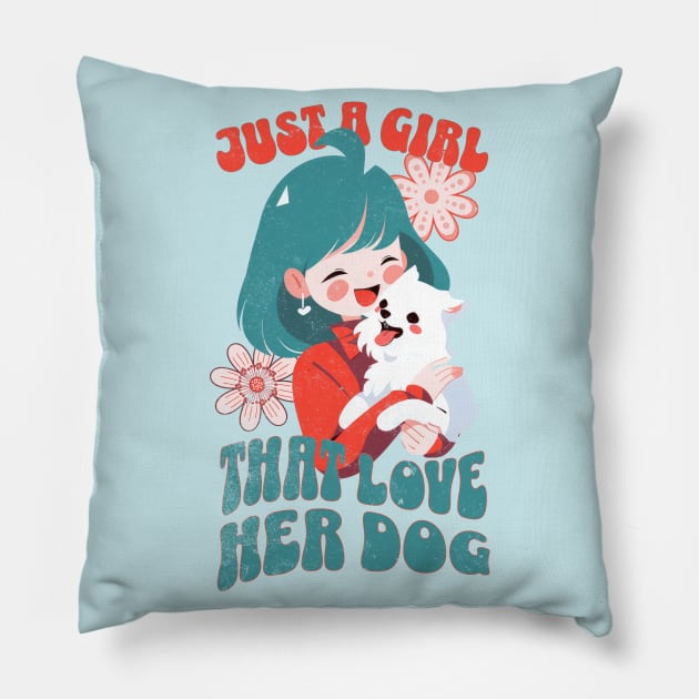 Just a girl that love her dog Pillow by Sara-Design2