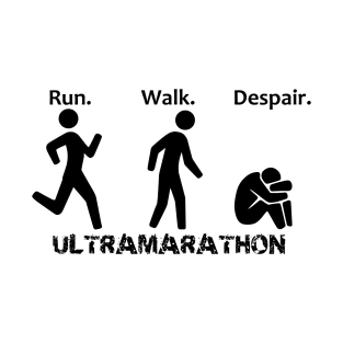 Run. Walk. Despair. T-Shirt