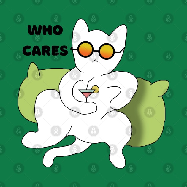 Who cares cat says by HAVE SOME FUN