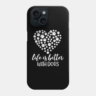 Life is better with dog, dog paw heart design Phone Case