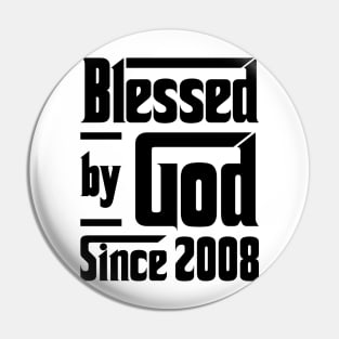 Blessed By God Since 2008 15th Birthday Pin