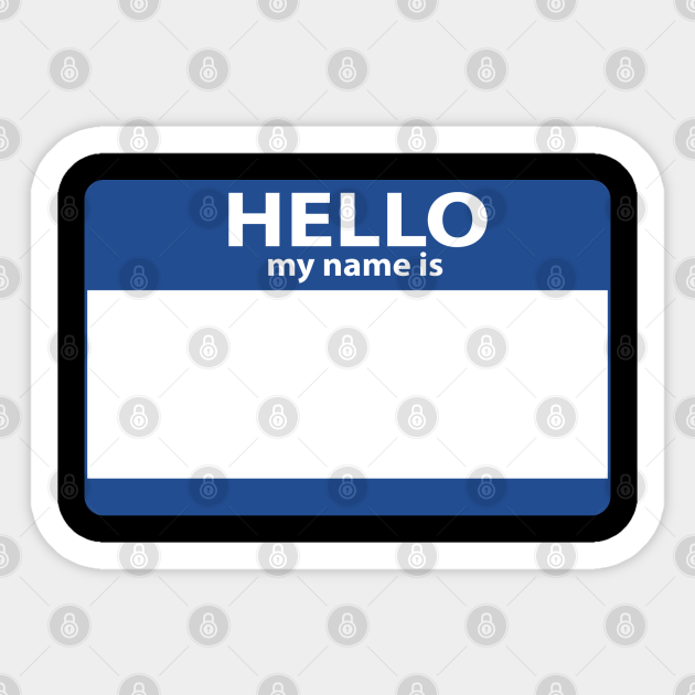 Hello My Name Is Blank Hello My Name Is Aufkleber Teepublic De