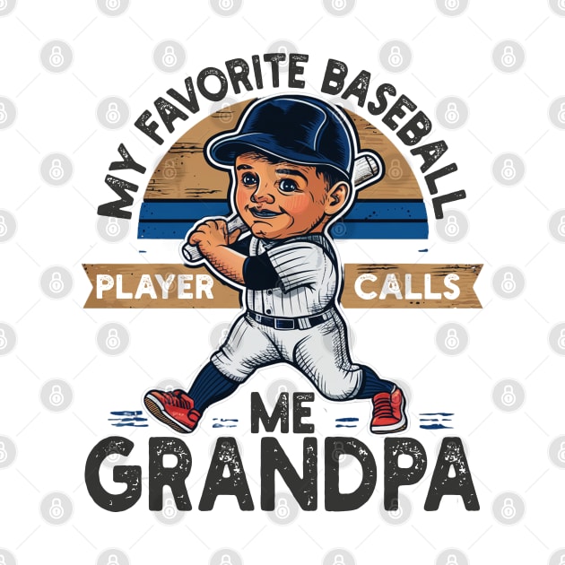 My Favorite Baseball Player Calls Me Grandpa by mdr design