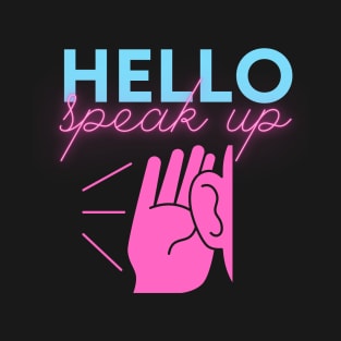 Hello Speak Up T-Shirt