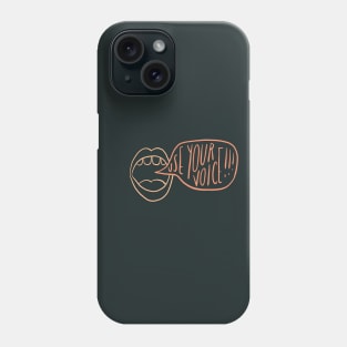 Use Your Voice Phone Case