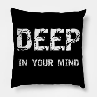 Deep In Your Mind Black & White Pillow