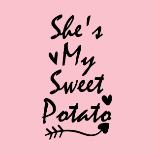 she's My Sweet Potato T-Shirt