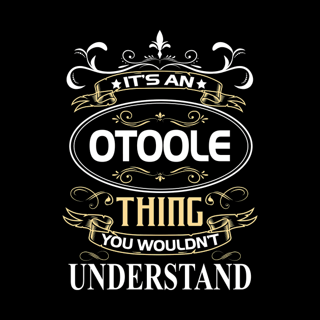 Otoole Name Shirt It's An Otoole Thing You Wouldn't Understand by Sparkle Ontani