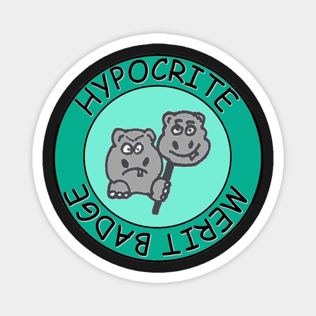 Hypocrite Merit Badge Magnet by GiiPiiD