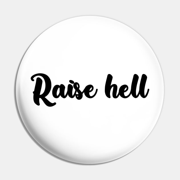 Raise Hell Pin by NotoriousMedia