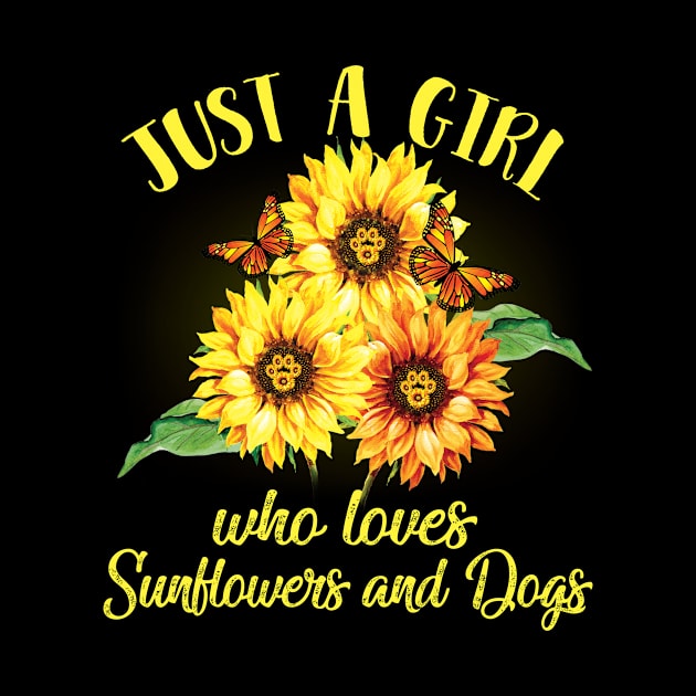 Just A Girl Who Loves Sunflowers And Dogs by heryes store