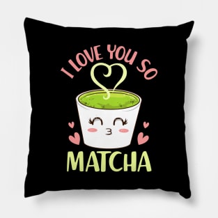 Cute & Funny I Love You So Matcha Adorable Pun Pillow