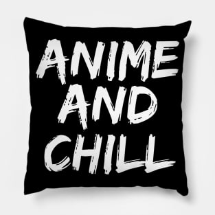 Anime and Chill - Funny Anime Fan Manga Pillow