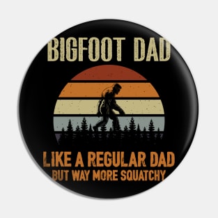 Bigfoot Dad Like a Regular Dad T-Shirt Pin