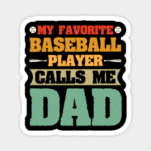 My Favorite Baseball Player Calls Me Dad Magnet