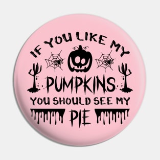 If you like my pumpkins Pin