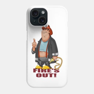 Fire's out! Phone Case