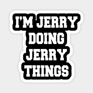 DOING JERRY THINGS Magnet