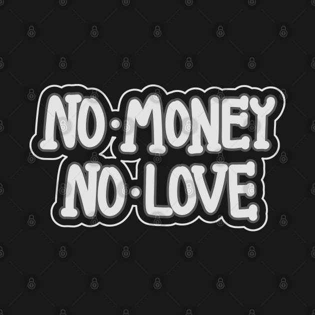 No Money No Love by RizanDoonster