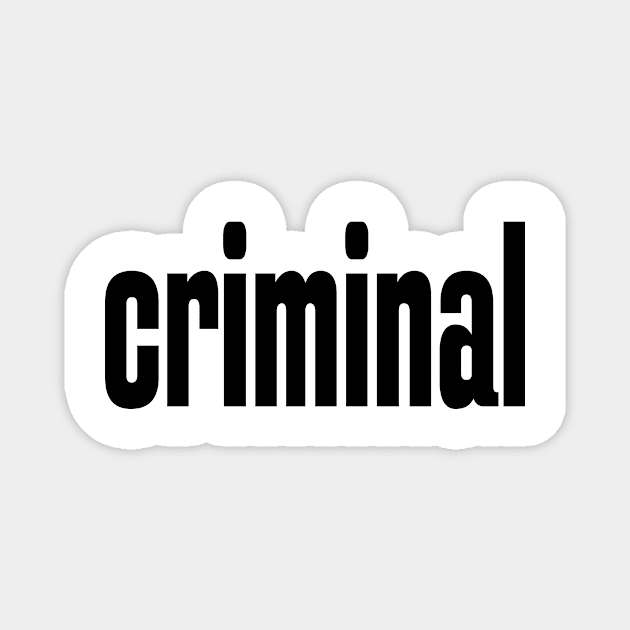 Criminal Magnet by ProjectX23