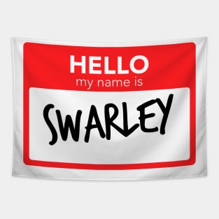 Hello My Name Is Swarley Tapestry