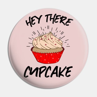 Hey There Cupcake Pin