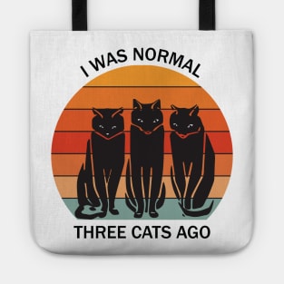 I was normal three cats ago Tote