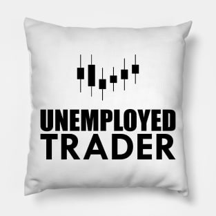 Unemployed Trader Pillow