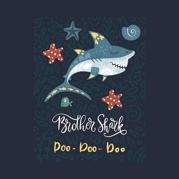 Brother Shark Doo Doo Doo by JunkyDotCom