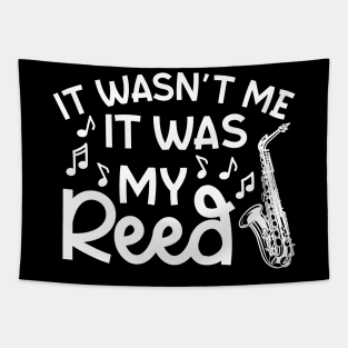 It Wasn't Me It Was My Reed Saxophone Marching Band Cute Funny Tapestry