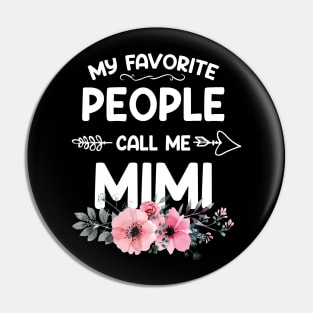 My Favorite People Call Me Mimi Pink Floral Mother's Day Pin