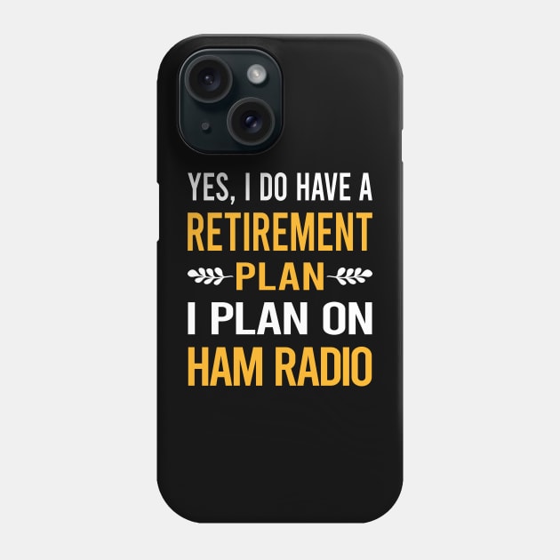 Funny My Retirement Plan Ham Radio Amateur Radio Phone Case by Happy Life