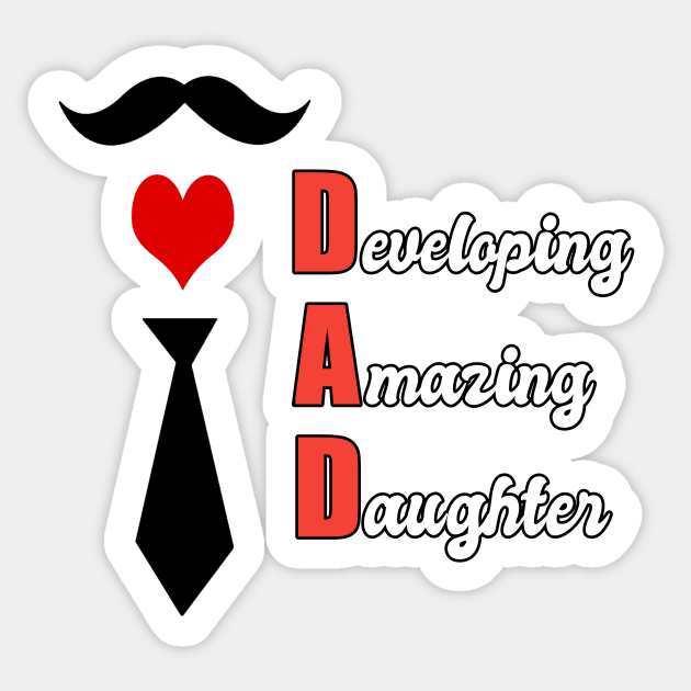 Dad acronym Father Acronym Sticker TeePublic