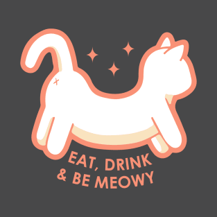 Eat, Drink & Be Meowy T-Shirt